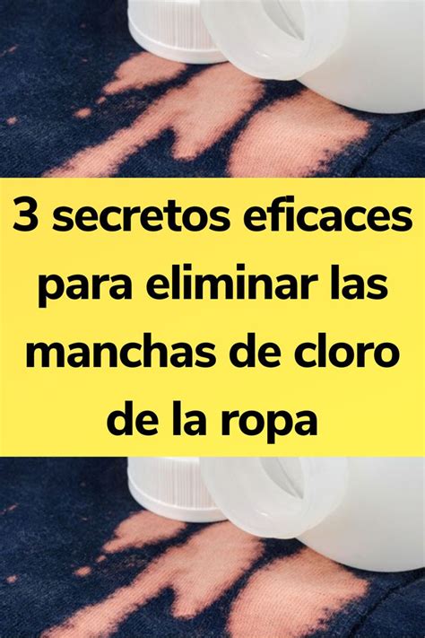 Secretos Eficaces Para Eliminar Las Manchas De Cloro De La Ropa