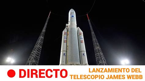 Lanzamiento Del TELESCOPIO JAMES WEBB RTVE Noticias YouTube