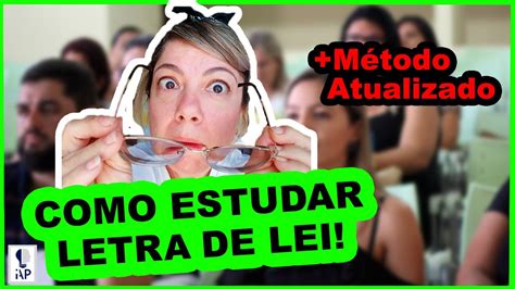 Como Estudar Letra De Lei M Todo Atualizado Youtube