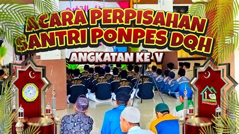 Acara Perpisahan Santri Ponpes Darul Qur An Wal Hadits Oku Timur