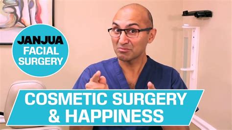 Cosmetic Surgery And Happiness 59 Plus 1 Dr Tanveer Janjua New