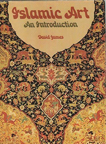 Islamic art: An introduction by David James | Goodreads