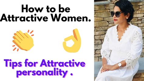 How To Be Attractive Women Tips To Be Attractive Person Things Make You