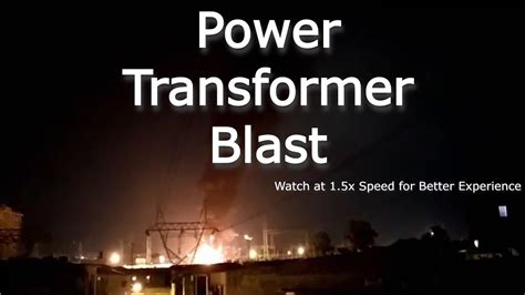 Power Transformer Explosion Incidents Reasons Precautionary