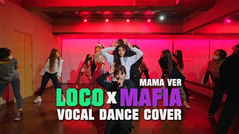 Itzy있지 Loco 로코 In The Morning 마피아 Mama Ver Vocal Dance Cover