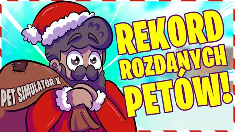 Zosta Em Miko Ajem I Pobijam Rekord Rozdanych Pet W W Pet Simulator X