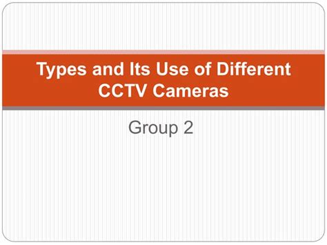 types and use of cctv | PPT