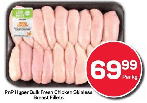 Pnp Hyper Bulk Fresh Chicken Skinless Breast Fillets Offer At Pick N