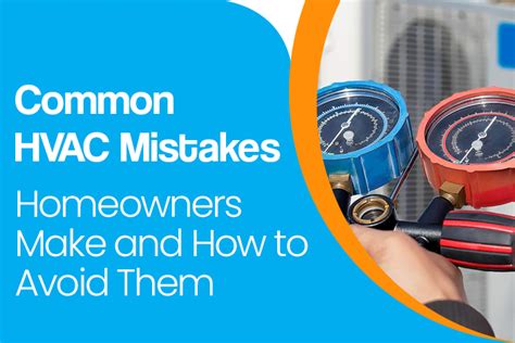 Common Hvac Mistakes Homeowners Make And How To Avoid Them Osmossprings