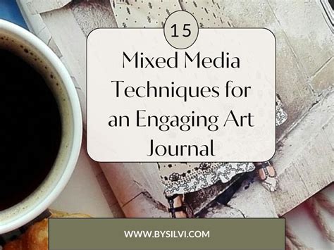 mixed media techniques   engaging art journal  silvi