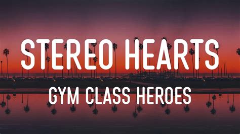 Lirik Lyics Gym Class Heroes Stereo Hearts Wiz Khalifa See You