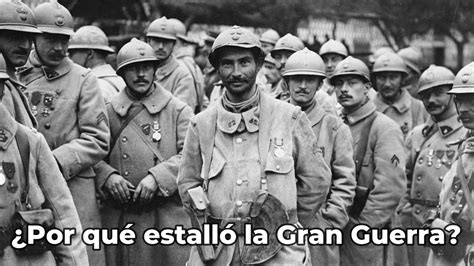 ¿por Qué Estalló La Gran Guerra 1914 1918 Causas Y Explicaciones Youtube