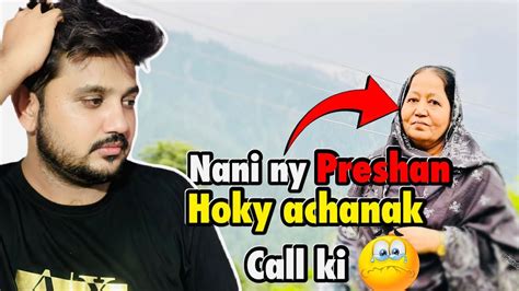 Nani Ny Pershan Homy Achanak Call Ki Ya Hum Kaha Aa Gai Babar