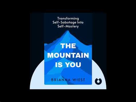 The Mountain Is You By Brianna Wiest Book Summary Youtube