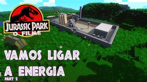 Minecraft Jurassic Park O Filme Central De Energia Part 2 Youtube