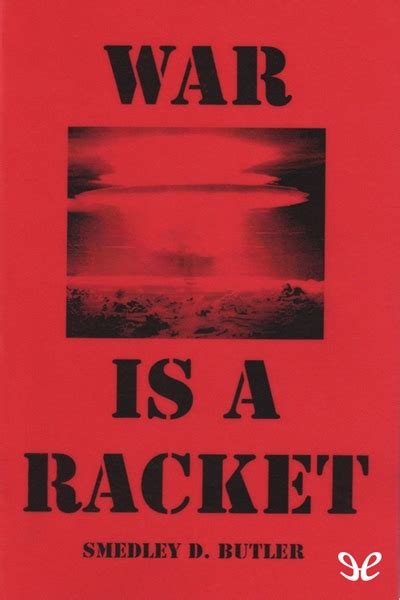 War Is A Racket De Smedley D Butler En Pdf Mobi Y Epub Gratis Ebookelo