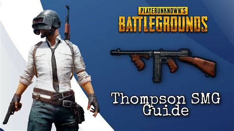 Thompson SMG Guide PUBG How To Use Tommy Gun Noob To Pro PUBG