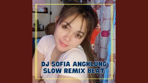 Dj Sofia Angklung Slow Remix Beat Youtube