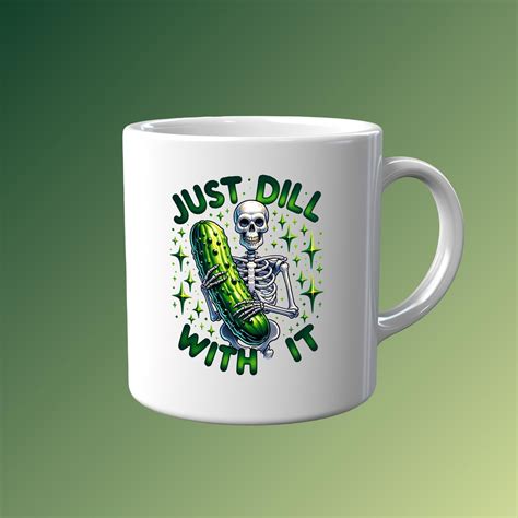 Dill With It Png Sublimation Skeleton Pickle Png Design Dill Pickle