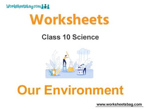 Worksheets Chapter 15 Our Environment Class 10 Science