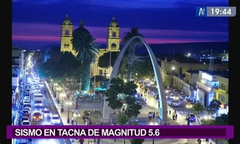 Sismo De Magnitud 56 Se Registró En La Región Tacna Canal N