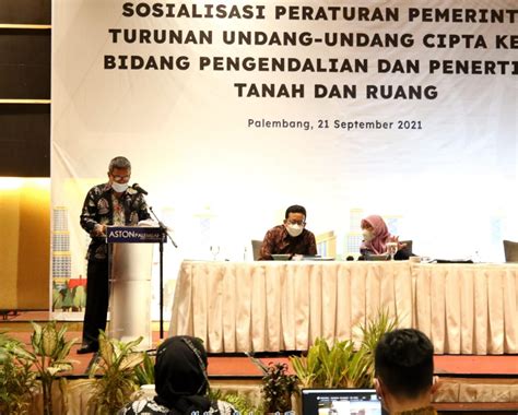 Dukung Pembangunan Di Sumsel Kementerian Atr Bpn Sosialisasikan Pp