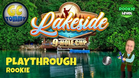 Rookie Playthrough Hole Lakeside Hole Cup Golf Clash Guide