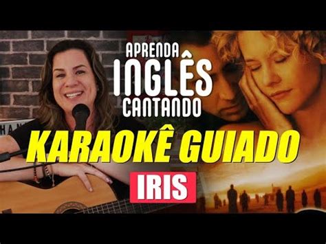 Karaoke IRIS Goo Goo Dolls APRENDA INGLÊS MÚSICA YouTube Music