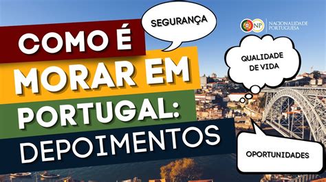 Vale A Pena Emigrar Para Portugal Confira Relatos De Quem Mudou Para O