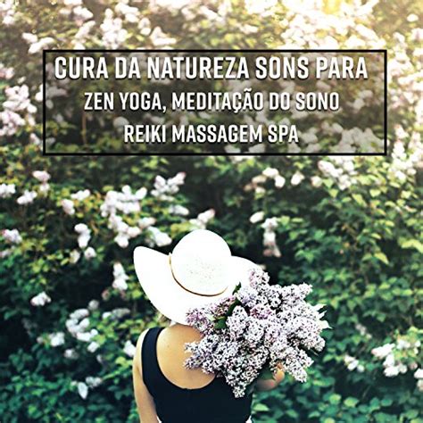 Cura da natureza sons para zen yoga Meditação do sono Reiki massagem