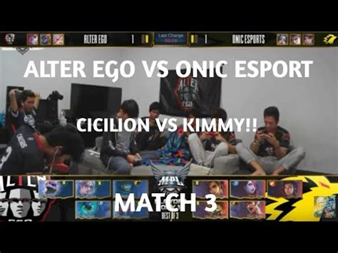 Play Of Hari Ke 1 MATCH 3 ALTER EGO VS ONIC ESPORT MPL SEASON 5 YouTube