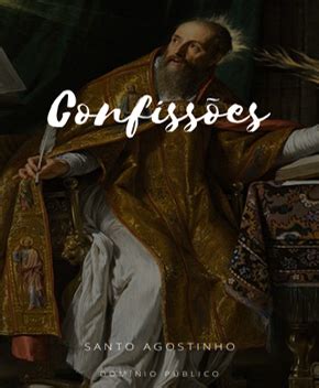 Confiss Es Santo Agostinho Pdf Gr Tis Baixe Livros