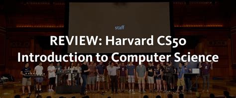 Review Harvard Cs50 Introduction To Computer Science By David