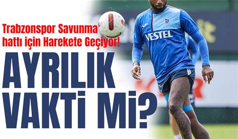 Trabzonspor Savunma Hattını Güçlendirmek İçin Harekete Geçiyor Taka