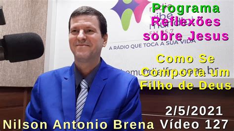 127 Como Se Comporta Um Filho De Deus Nilson Antonio Brena 2 5 21