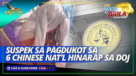 Hinarap Sa Doj Ang Suspek Sa Pagdukot Sa Chinese Nationals Mata