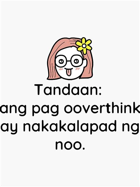 Filipino Tagalog Humor Tandaan Pag Ooverthink Ay Nakakalapad Ng Noo