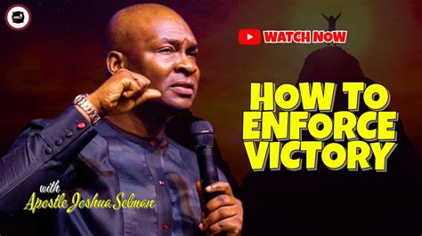 How To Enforce Victory Apostle Joshua Selman Youtube