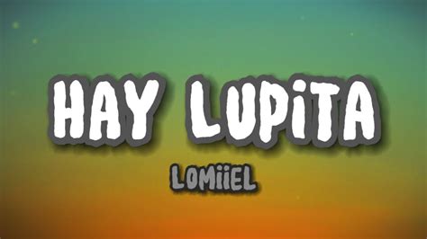 Hay Lupita Lomiiel Letra YouTube