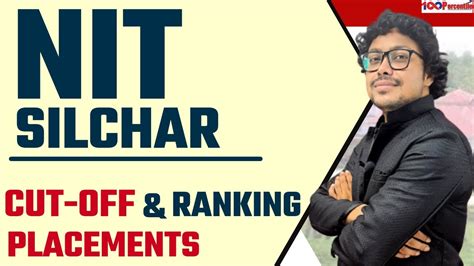 Nit Silchar Cut Off Placement Average Package Mode Of