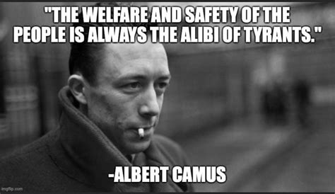 The Welfare And Safety Of The People Is Always The Alibi Of Tyrants