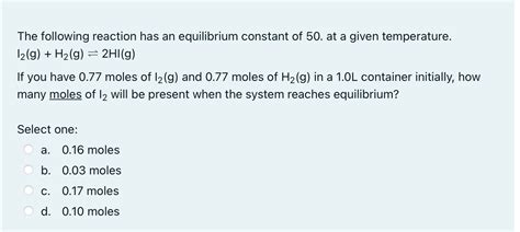 Solved The Following Reaction Has An Equilibrium Constant Of Chegg