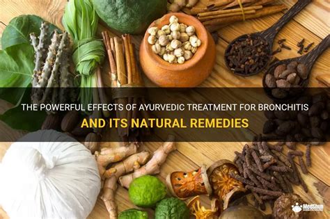 The Powerful Effects Of Ayurvedic Treatment For Bronchitis And Its Natural Remedies Medshun