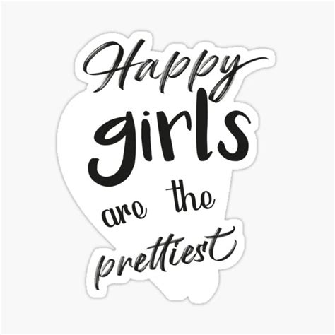 Happy Girls Are The Prettiest Shirt Sticker By Yamnahub Redbubble