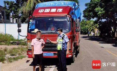 酒后开大货车、无证驾驶还二次酒驾 海南交警：涉嫌酒驾醉驾全部查 新闻中心 南海网