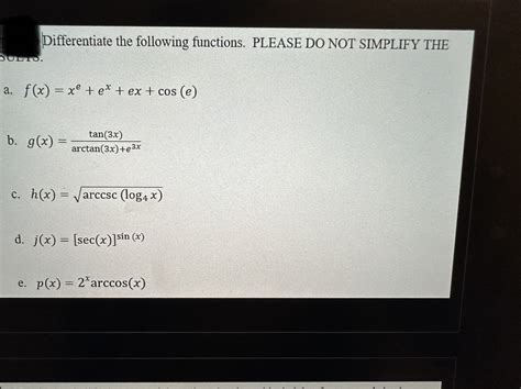 Solved Differentiate The Following Functions Please Do Not