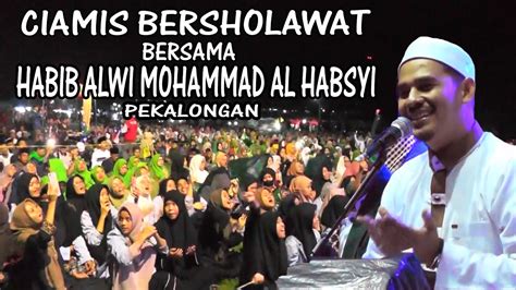 CIAMIS BERSHOLAWAT BERSAMA HABIB ALWI MOHAMMAD AL HABSYI DARI