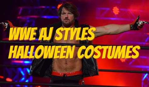 WWE AJ Styles Halloween Costumes - Best Costumes for Halloween