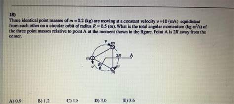 Solved 18 Three Identical Point Masses Of M 0 2 Kg Are Chegg