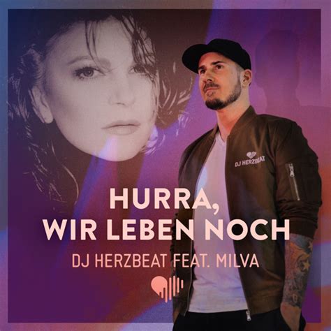 Dj Herzbeat Feat Milva Der Milva Hit Hurra Wir Leben Noch Erf Hrt